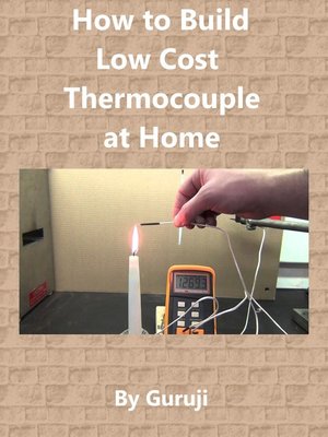cover image of How to Build Low Cost  Thermocouple at Home